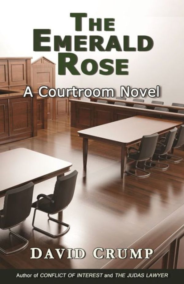 Cover Art for 9781610273824, The Emerald Rose: A Courtroom Novel by David Crump