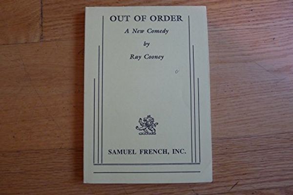 Cover Art for 9780573692420, Out of order: A new comedy by Ray Cooney