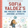 Cover Art for B08GPPDFXY, Sofia Valdez's Big Project Book for Awesome Activists (The Questioneers) by Andrea Beaty