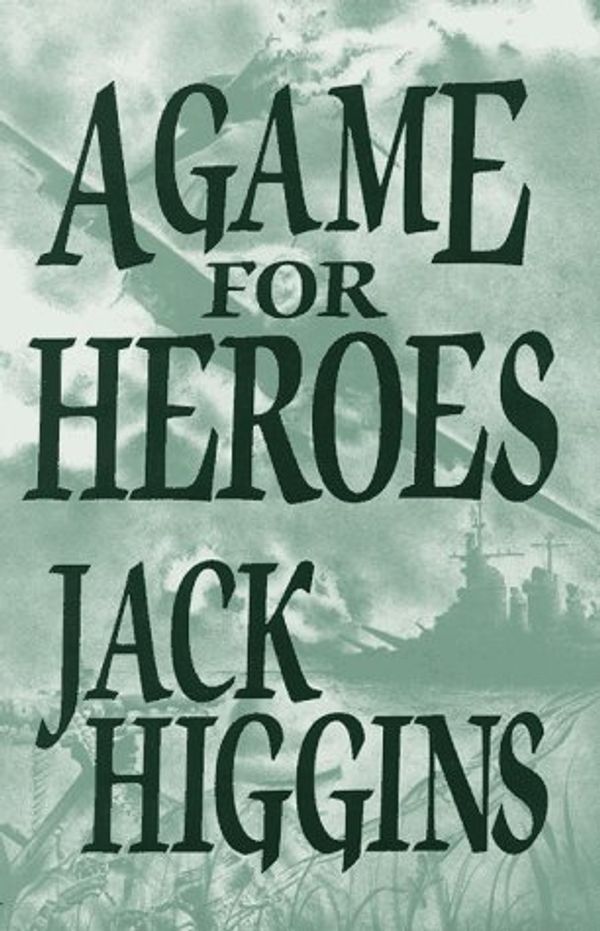 Cover Art for 9780786205912, A Game for Heroes by Jack Higgins