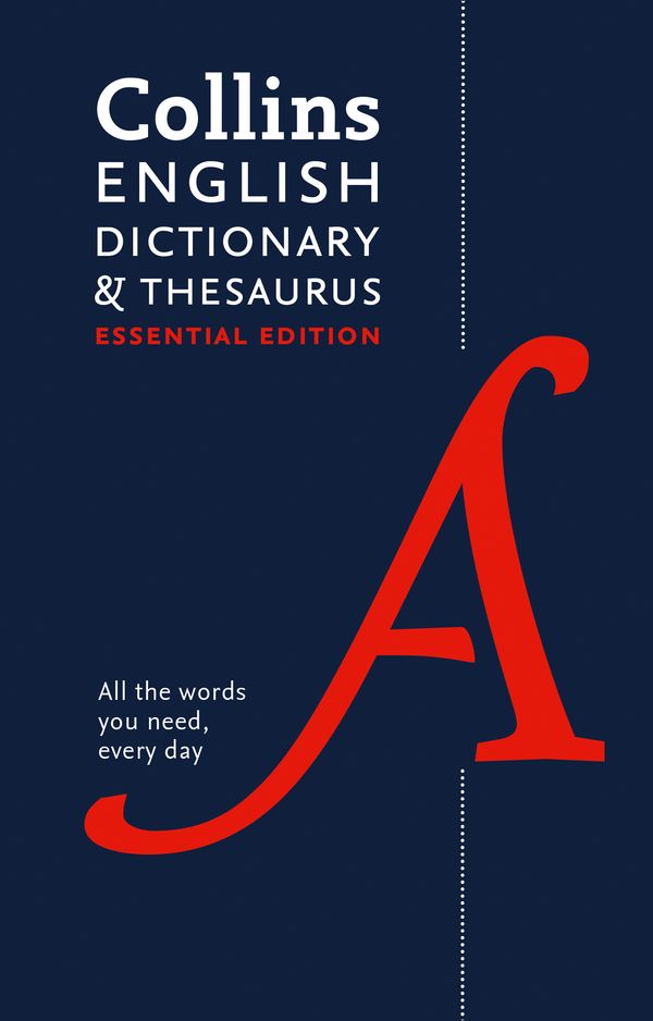Cover Art for 9780008309404, Collins English Dictionary and Thesaurus Essential edition: All-in-one support for everyday use by Collins Dictionaries