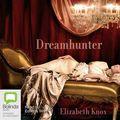 Cover Art for 9781741635331, Dreamhunter (Compact Disc) by Elizabeth Knox
