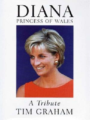Cover Art for 9780297824169, Diana, Princess of Wales by Tim Graham