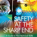 Cover Art for B07232X3QJ, Safety at the Sharp End: A Guide to Non-Technical Skills by Rhona Flin
