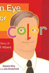 Cover Art for 9780805080728, An Eye for Color: The Story of Josef Albers by Natasha Wing