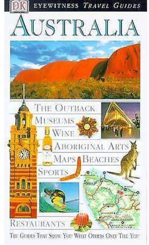 Cover Art for 9780751346725, Australia (DK Eyewitness Travel Guide) by Dk