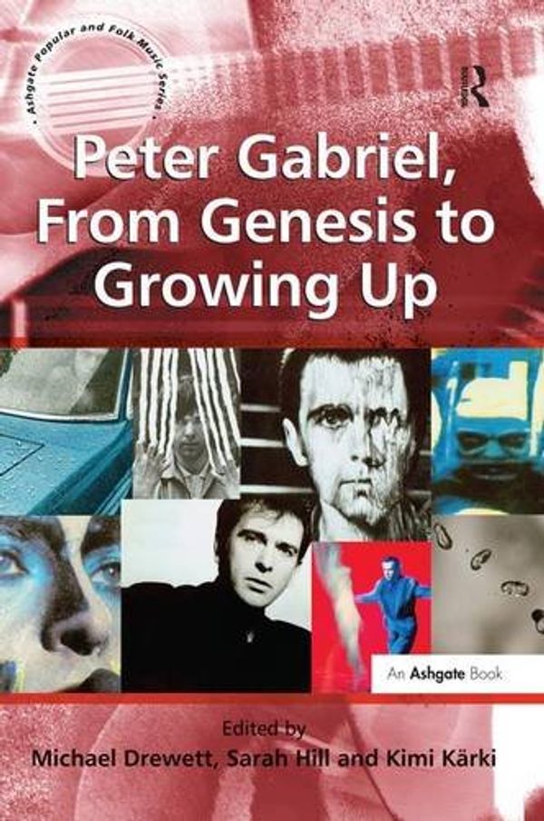 Cover Art for 9780754665212, Peter Gabriel, from Genesis to Growing Up by Hill, Sarah