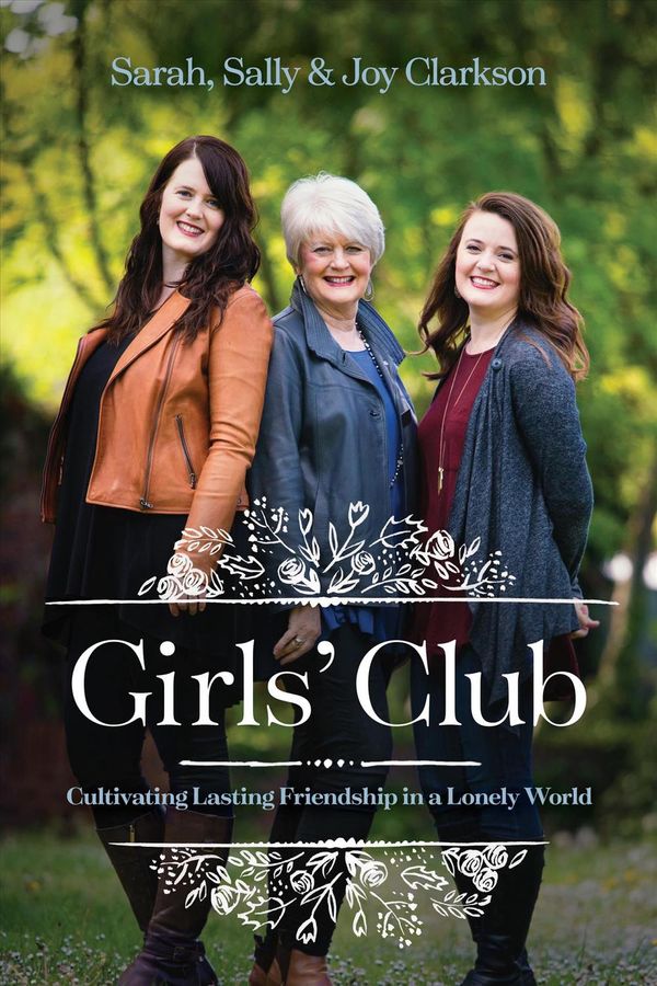Cover Art for 9781496432155, Girls' Club: Cultivating Lasting Friendship in a Lonely World by Sally Clarkson