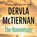 Cover Art for B0BBXPKM24, The Roommate by Dervla McTiernan