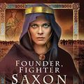 Cover Art for B07FZ5G6X7, Founder, Fighter Saxon Queen: Aethelflaed, Lady of the Mercians by Margaret C. Jones