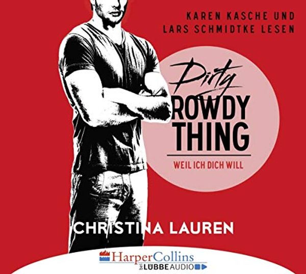 Cover Art for 9783961080137, Dirty Rowdy Thing - Weil ich dich will: Wild Seasons - Teil 02 by Lauren, Christina