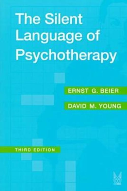 Cover Art for 9780202306100, The Silent Language of Psychotherapy by Ernst G. Beier