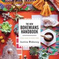 Cover Art for 9781419724824, The New Bohemians Handbook: Come Home to Good Vibes by Justina Blakeney