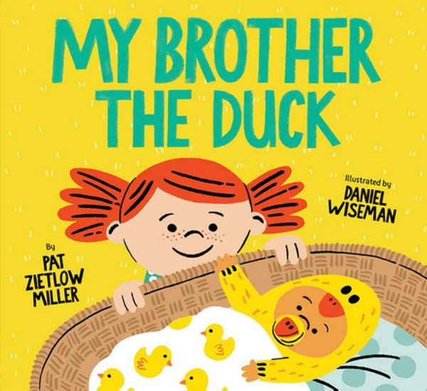 Cover Art for 9781452142838, My Brother the Duck by Pat Zietlow Miller