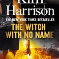 Cover Art for 9780007555345, The Witch With No Name by Kim Harrison