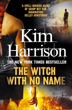 Cover Art for 9780007555345, The Witch With No Name by Kim Harrison