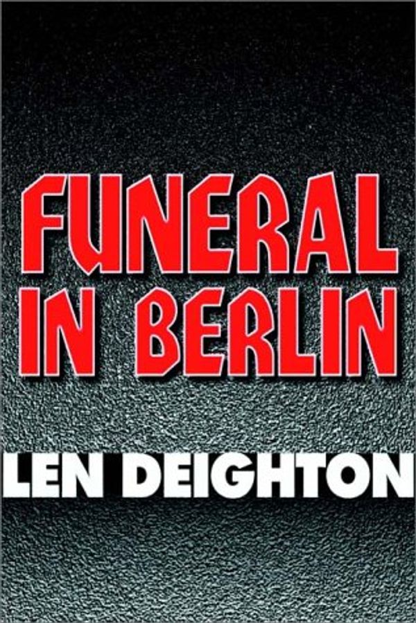 Cover Art for 9780736619493, Funeral In Berlin by Len Deighton