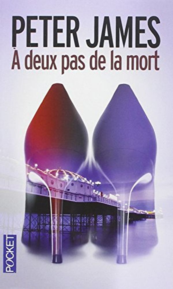 Cover Art for 9782266234122, A deux pas de la mort by Peter James