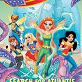 Cover Art for B07HGGKDQ4, DC Super Hero Girls: Search for Atlantis by Shea Fontana