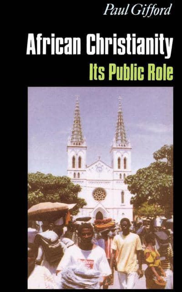 Cover Art for 9780253212047, African Christianity: Its Public Role by Paul Gifford