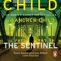 Cover Art for 9781473579033, The Sentinel: (Jack Reacher 25) by Lee Child, Andrew Child