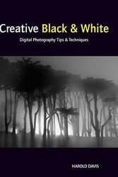 Cover Art for 9780470597750, Creative Black and White by Harold Davis