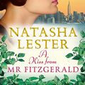 Cover Art for B0166ZKM3W, A Kiss from Mr Fitzgerald by Natasha Lester