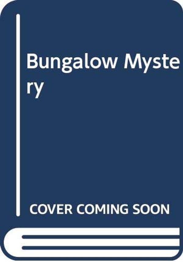 Cover Art for 9780001604131, The Bungalow Mystery by Carolyn Keene