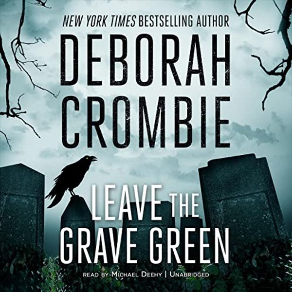 Cover Art for B001OO0IW6, Leave the Grave Green by Deborah Crombie