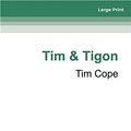 Cover Art for 9780369334602, Tim & Tigon by Tim Cope