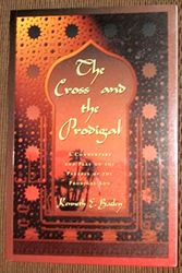 Cover Art for 9780908284436, The Cross and the Prodigal: a Commentary and Play on the Parable, the Prodigal Son by Kenneth E. Bailey