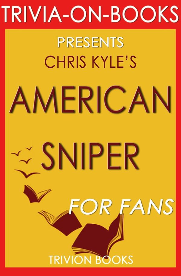 Cover Art for 9781524213015, American Sniper: An Autobiography by Chris Kyle (Trivia-On-Books) by Trivion Books