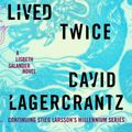 Cover Art for 9780451494344, The Girl Who Lived Twice by David Lagercrantz