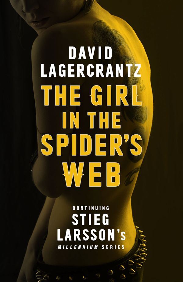 Cover Art for 9781848667778, The Girl in the Spider's Web: Continuing Stieg Larsson's Dragon Tattoo Series by David Lagercrantz