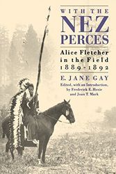 Cover Art for 9780803270244, With the Nez Perces: Alice Fletcher in the Field, 1889-92 by E.Jane Gay