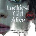 Cover Art for B00UBL1EEE, Luckiest Girl Alive by Jessica Knoll