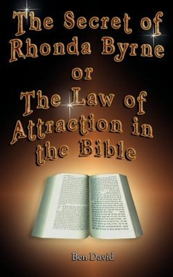 Cover Art for 9789562914024, The Secret of Rhonda Byrne or the Law of Attraction in the Bible by Ben David