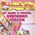 Cover Art for 9780606338080, My Name Is Stilton, Geronimo Stilton by Geronimo Stilton
