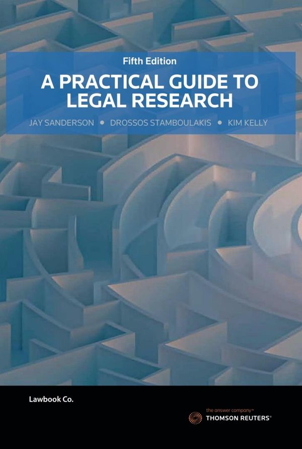 Cover Art for 9780455244518, A Practical Guide to Legal Research by Drossos Stamboulakis, Jay Sanderson, Kim Kelly