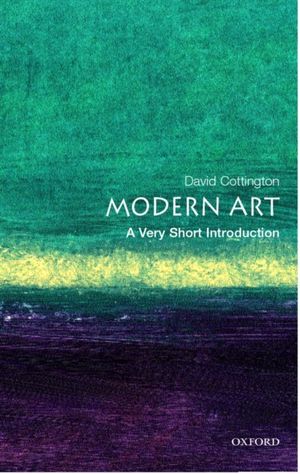 Cover Art for 9780192803641, Modern Art: A Very Short Introduction by David Cottington