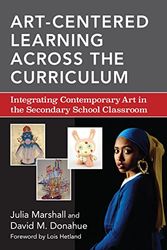 Cover Art for 9780807755815, Art-Centered Learning Across the Curriculum: Integrating Contemporary Art in the Secondary School Classroom by Julia Marshall, David M. Donahue