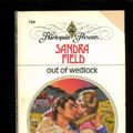 Cover Art for 9780373107995, Out Of Wedlock by Sandra Field