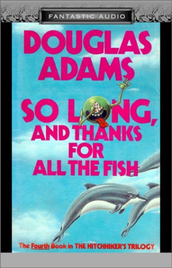 Cover Art for 9781574534801, So Long, and Thanks for All the Fish by Douglas Adams
