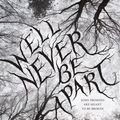 Cover Art for 9780544636507, We'll Never Be Apart by Emiko Jean