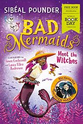 Cover Art for 9781526604538, WBD Book: Bad Mermaids Meet the Witches by Sibéal Pounder