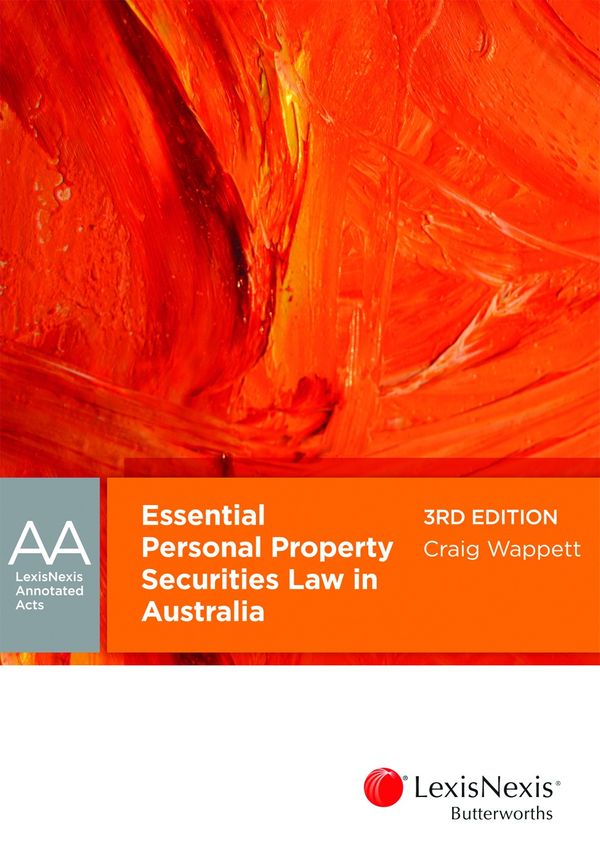 Cover Art for 9780409340952, LexisNexis Annotated ActsEssential Personal Property Securities Law in A... by C Wappett