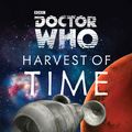 Cover Art for 9780385346801, Doctor Who: Harvest of Time by Alastair Reynolds