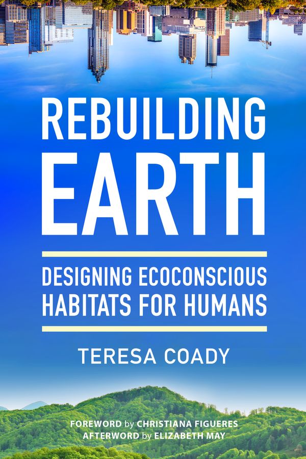 Cover Art for 9781623174316, Rebuilding Earth: Designing Ecoconscious Habitats for Humans by Teresa Coady