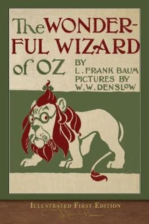Cover Art for 9781950435432, The Wonderful Wizard of Oz (Illustrated First Edition): 100th Anniversary OZ Collection by L. Frank Baum