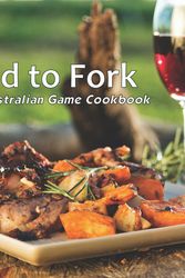 Cover Art for 9780957750975, Field to Fork - The Australian Game Cookbook by Unknown